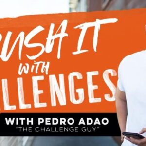 [HOT] Pedro Adao – Crush It With Challenges