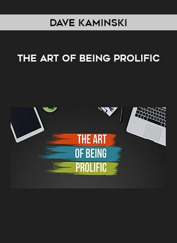 dave-kaminski-the-art-of-being-prolific