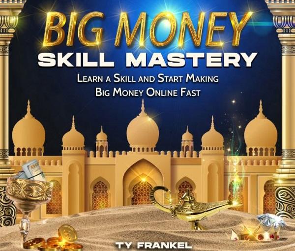 big-money-skill-mastery-ty-frankel