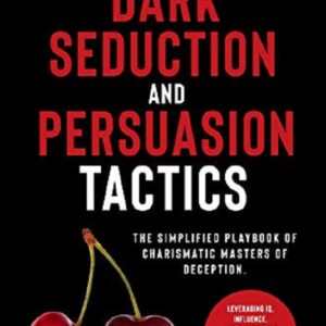 Dark Seduction and Persuasion Tactics – Emory Green